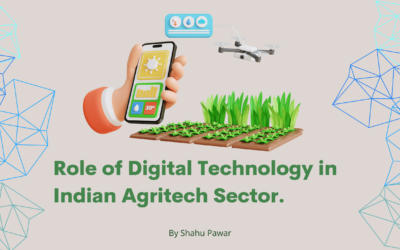 Role of Digital Technology in Indian Agritech Sector.